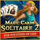 Download Magic Cards Solitaire 2: The Fountain of Life game