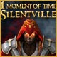 1 Moment of Time: Silentville Game