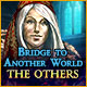 Download Bridge to Another World: The Others game