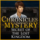 Chronicles of Mystery: Secret of the Lost Kingdom Game