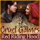 Cruel Games: Red Riding Hood Game