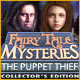 Fairy Tale Mysteries: The Puppet Thief Collector's Edition Game