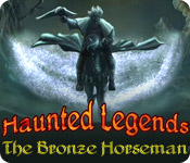 Haunted Legends: The Bronze Horseman game