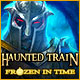 Download Haunted Train: Frozen in Time game