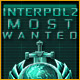 Interpol 2: Most Wanted Game