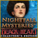 Nightfall Mysteries: Black Heart Collector's Edition Game