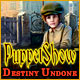 PuppetShow: Destiny Undone Game
