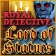 Royal Detective: The Lord of Statues Game