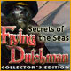 Download Secrets of the Seas: Flying Dutchman Collector's Edition game