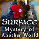 Surface: Mystery of Another World Game
