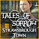 Tales of Sorrow: Strawsbrough Town Game