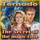 Tornado: The secret of the magic cave Game