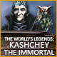 The World's Legends: Kashchey the Immortal Game