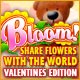 Bloom! Share flowers with the World: Valentine's Edition Game