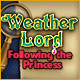 Weather Lord: Following the Princess Game