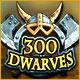 300 Dwarves Game