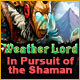 Weather Lord: In Pursuit of the Shaman Game