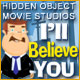 Hidden Object Movie Studios: I'll Believe You Game