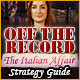 Off the Record: The Italian Affair Strategy Guide Game