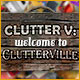 Download Clutter V: Welcome to Clutterville game