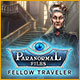 Download Paranormal Files: Fellow Traveler game