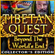 Tibetan Quest: Beyond the World's End Collector's Edition Game